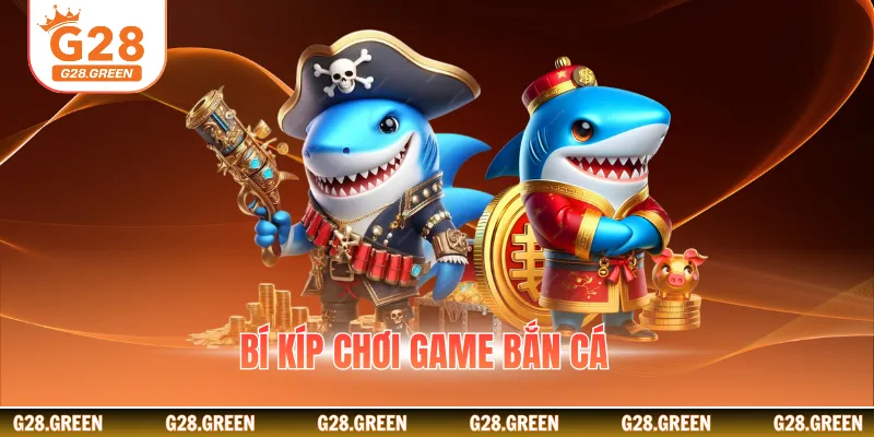 Bí kíp chơi game bắn cá