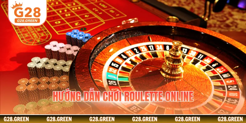 Hướng dẫn chơi roulette online