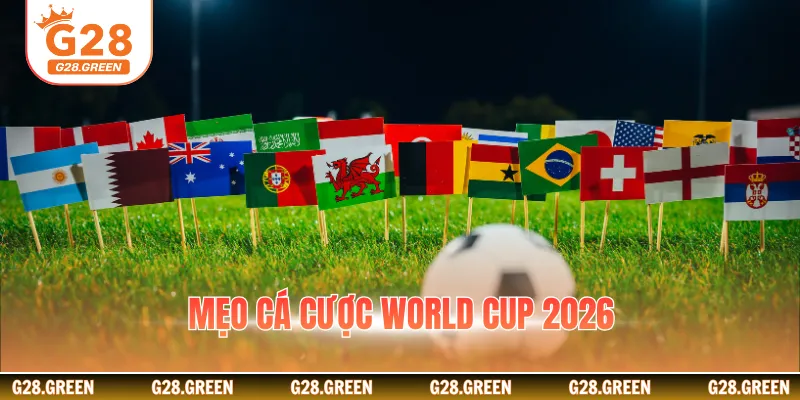Mẹo cá cược World Cup 2026